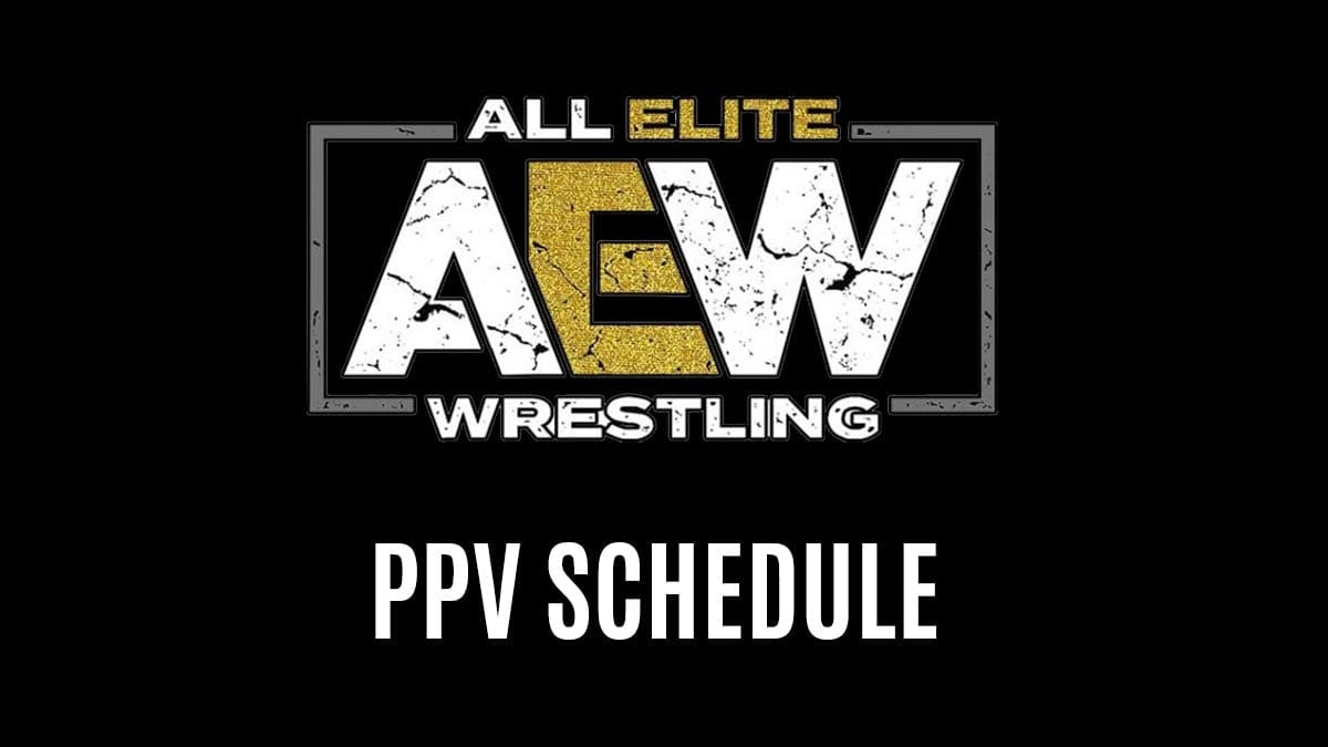 AEW PPV Schedule 2024, List of AEW PPVs & Special Events